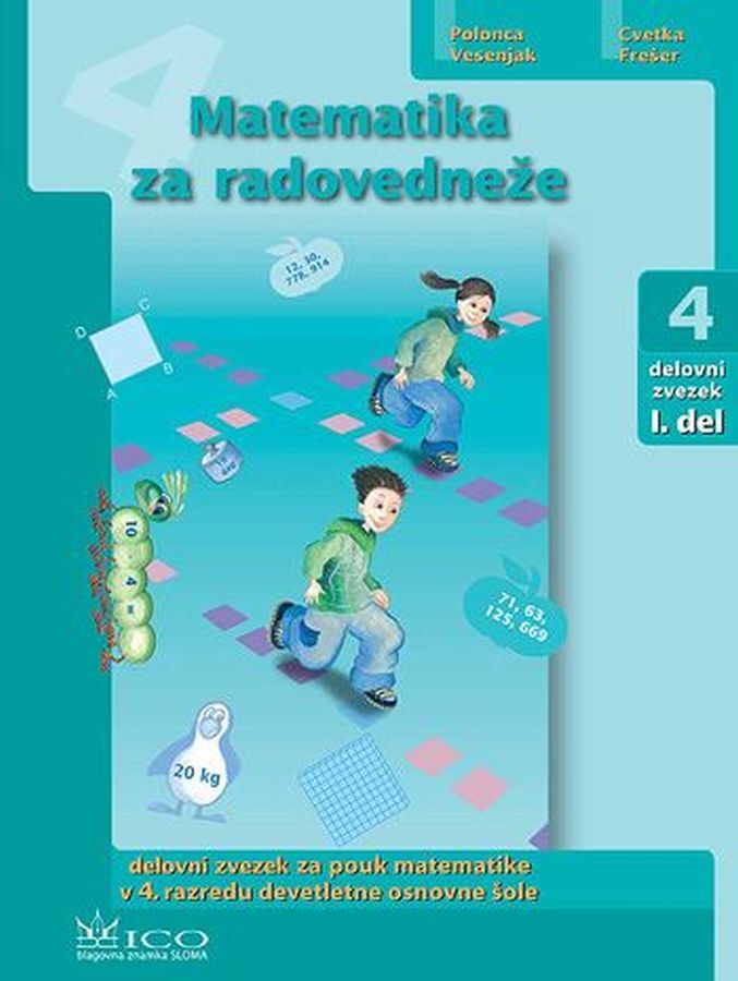 DZ287852_1 MATEMATIKA ZA RADOVEDNEŽE 4, delovni zvezek za matematiko +rešitve, 4. raz. OŠ, ICO - slika 1