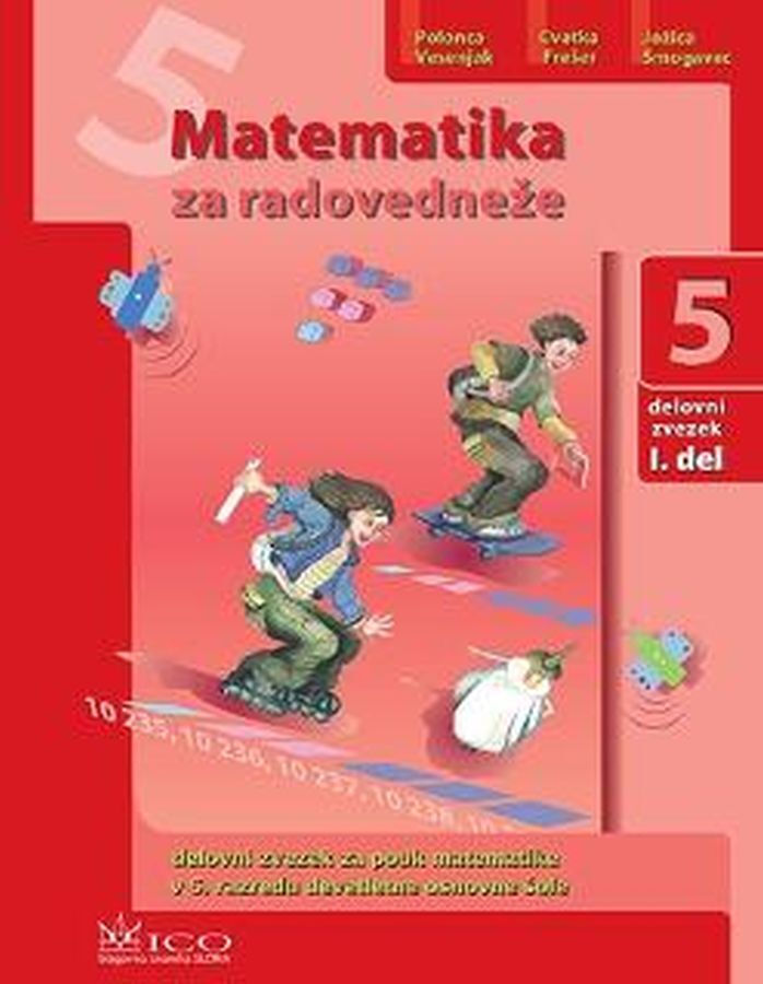 DZ287876_1 MATEMATIKA ZA RADOVEDNEŽE 5, delovni zvezek z rešitvami za matematiko, 5. raz. OŠ, ICO - slika 1