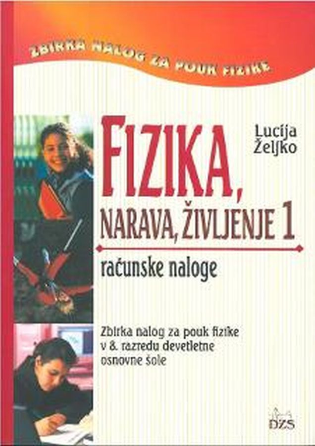 DZ137989_1 FIZIKA, NARAVA, ŽIVLJENJE 1, zbirka začunskih nalog za fiziko, 8. raz. OŠ., DZS - slika 1