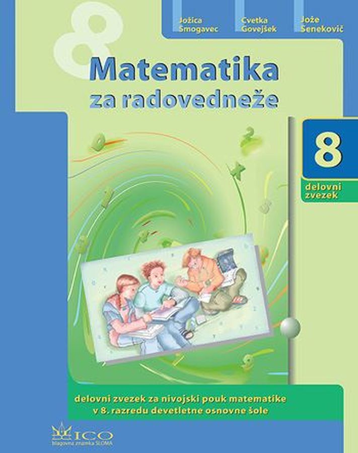 DZ287913_1 MATEMATIKA ZA RADOVEDNEŽE 8, delovni zvezek za matematiko, 8. raz. OŠ., ICO - slika 1