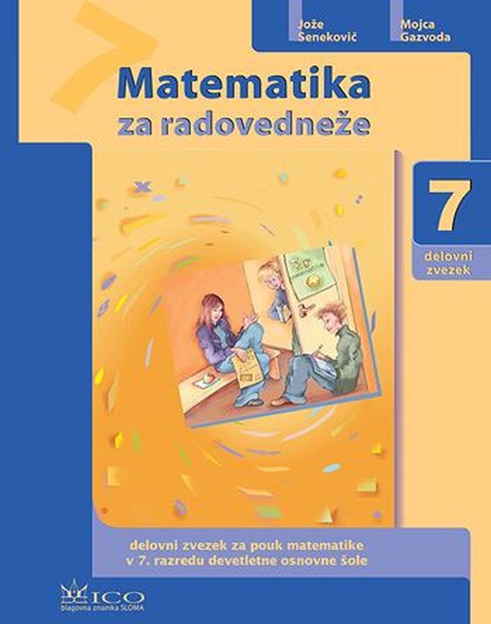 DZ868051_1 MATEMATIKA ZA RADOVEDNEŽE 7, delovni zvezek za matematiko, 7. raz. OŠ., ICO - slika 1