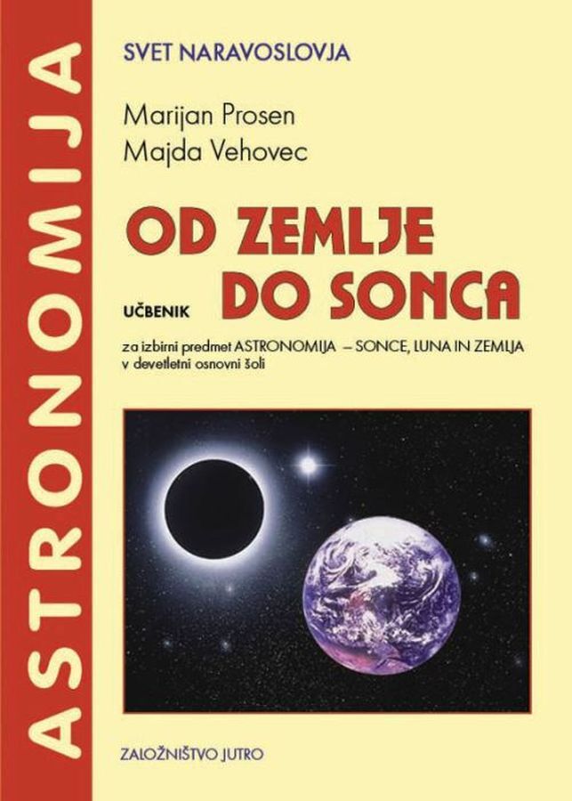 UC433440_1 OD ZEMLJE DO SONCA, učbenik za izbirni predmet astronomija, 7., 8., 9. raz. OŠ., JUTRO - slika 1