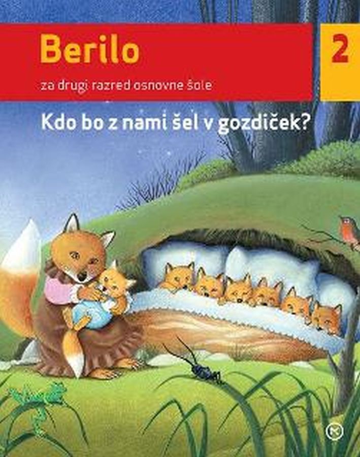 UCB113218_1 BERILO 2, KDO BO Z NAMI ŠEL V GOZDIČEK?, berilo za slovenščino, 2. raz. OŠ, MKZ - slika 1